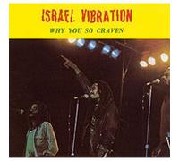 Israel Vibration - Why You So Craven