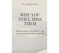 Why You Still Miss Them: Even When You Know the Relationship Was Wrong