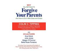 Why You Still Need to Forgive Your Parents and How To Do It With Ease and Grace