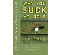 Why You Suck At Golf