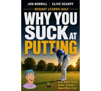 Why You Suck at Putting