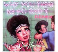 Why You Treat Me So Bad (Remix)