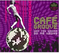 Why You Wanna Do Me Wrong [Import]