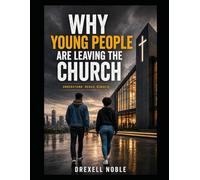 WHY YOUNG PEOPLE ARE LEAVING THE CHURCH