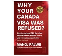 Why Your Canada Visa Was Refused updated on 15-Apr-2026: How to Read Your IRCC File Notes, Decode the Real Rejection Reason, and Win Your Next Application