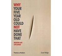 Why Your Five Year Old Could Not Have Done That /anglais