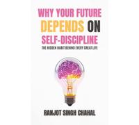 Why Your Future Depends on Self-Discipline: The Hidden Habit Behind Every Great Life