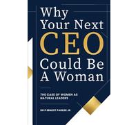 Why Your Next CEO Could Be a Woman: The Case for Women as Natural Leaders