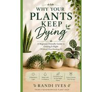 Why Your Plants Keep Dying: A Beginner-Friendly Guide to Getting It Right (Without Overthinking It)