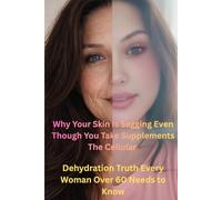 Why Your Skin Is Sagging Even Though You Take Supplements: The Cellular Dehydration Truth Every Woman Over 60 Needs to Know