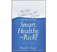 Why Youre Dumb Sick and Broke...And How to Get Smart Healthy and Rich by Randy Gage Randy Gage (Auteur)