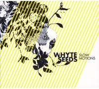 Whyte Seeds - Slow Motions [Import]