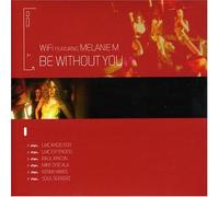 Wi-Fi Featuring Melanie M - Be Without You [Import]