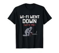 Wi-Fi Went Down With Me Funny Glitch Office Humour Novelty T-Shirt