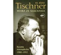 Wiara ze słuchania - Józef Tischner (livre en polonais)