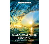 Wiara, zwątpienie, fanatyzm - Osho (littérature, sciences religieuses en polonais)