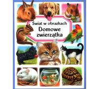 Œwiat w obrazkach Domowe zwierzyttka Emilie Beaumont, Patricia Reinig (Buch auf Polnisch)