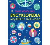 Œwiat wokó³ nas. Encyklopedia m¹drego dzieciaka Agnieszka No¿yñska-Demianiuk, Micha³ Wójtowski (Buch auf Polnisch)