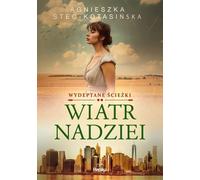 Wiatr nadziei Tom 2 - Agnieszka Stec-Kotasińska (littérature, roman social en polonais)