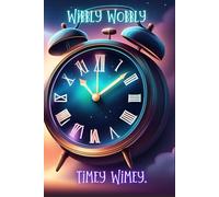Wibbly Wobbly Timey Wimey Time Clock in clouds and space Notebook / Journal: - 120 Pages; by Blue Pixie Creation