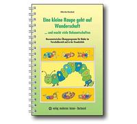 Wibke Bein-Wier Eine kleine Raupe geht auf Wanderschaft... und macht vie (Poche)