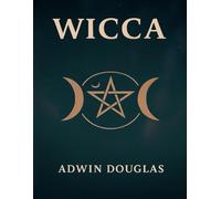 Wicca: Beliefs, Rituals, and the Modern Path