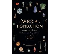 Wicca fondation: Cours en 9 leçons