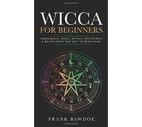 Wicca For Beginners
