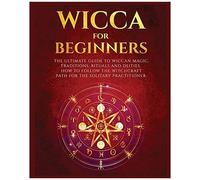 Wicca For Beginners