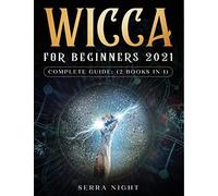 Wicca For Beginners 2021 Complete Guide