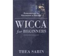Wicca for Beginners by Thea Sabin Thea Sabin (Auteur)