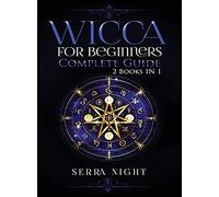 Wicca For Beginners, Complete Guide