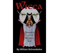 Wicca: Satan's Little White Lie