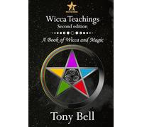 Wicca Teachings: Second Edition: A Book of Wicca and Magic