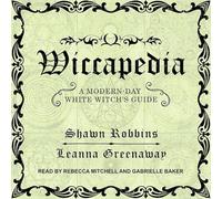 Wiccapedia: A Modern-Day White Witch's Guide (Modern Day Witch)