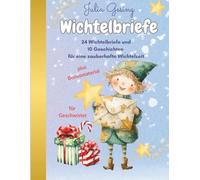Wichtelbriefe für Geschwister - 24 Wichtelbriefe 10 Geschichten für eine zauberhafte Weihnachtszeit: Ein wunderbares Set: für eine garantiert magische ... Geschichten und Extras ohne viel Aufwand