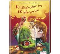 Wichtelzauber im Flaschengarten: Ein zauberhaftes Bilderbuch ab 3 Jahren voller Magie und Weihnachtszauber zum Vorlesen in der Adventszeit