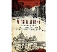 Wicked Albany Alice P. Green, Frankie Y. Bailey (Auteur)