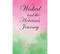 Wicked and the Heroine's Journey