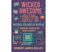 Wicked Awesome 80's Word Search Book: Make by a GEN-X'er who lived it!