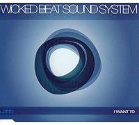 Wicked Beat Sound System - I Want to (4trx)
