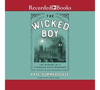 Wicked Boy: The Mystery of a Victorian Child Murderer [Import]