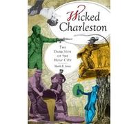 Wicked Charleston The Dark Side of the Holy City by Mark R Jones Mark R. Jones (Auteur)