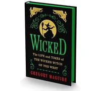 Wicked Collector’s Edition: The Inspiration for the Major Motion Picture in a Deluxe Edition with Green Sprayed Edges-Now Streaming