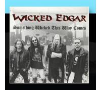 Wicked Edgar - Something Wicked This Way Comes