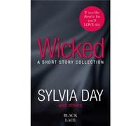 Wicked: Featuring The Sunday Times Bestselling Author Of Bared To You (Short Story Collection) (Paperback) Sylvia Day, (Auteur)