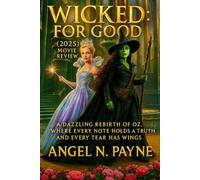 Wicked: For Good (2025) Movie Review: A Dazzling Rebirth of Oz, Where Every Note Holds a Truth and Every Tear Has Wings
