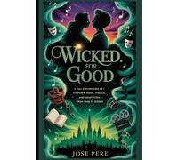Wicked: For Good: A Full Exploration of Its Story, Music, Visuals, and Adaptation from Page to Screen