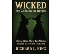 Wicked: For Good Movie Review: How a Story About Two Witches Became a Lesson in Humanity