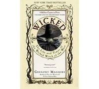 Wicked: The Inspiration for the Major Motion Picture-Now Streaming